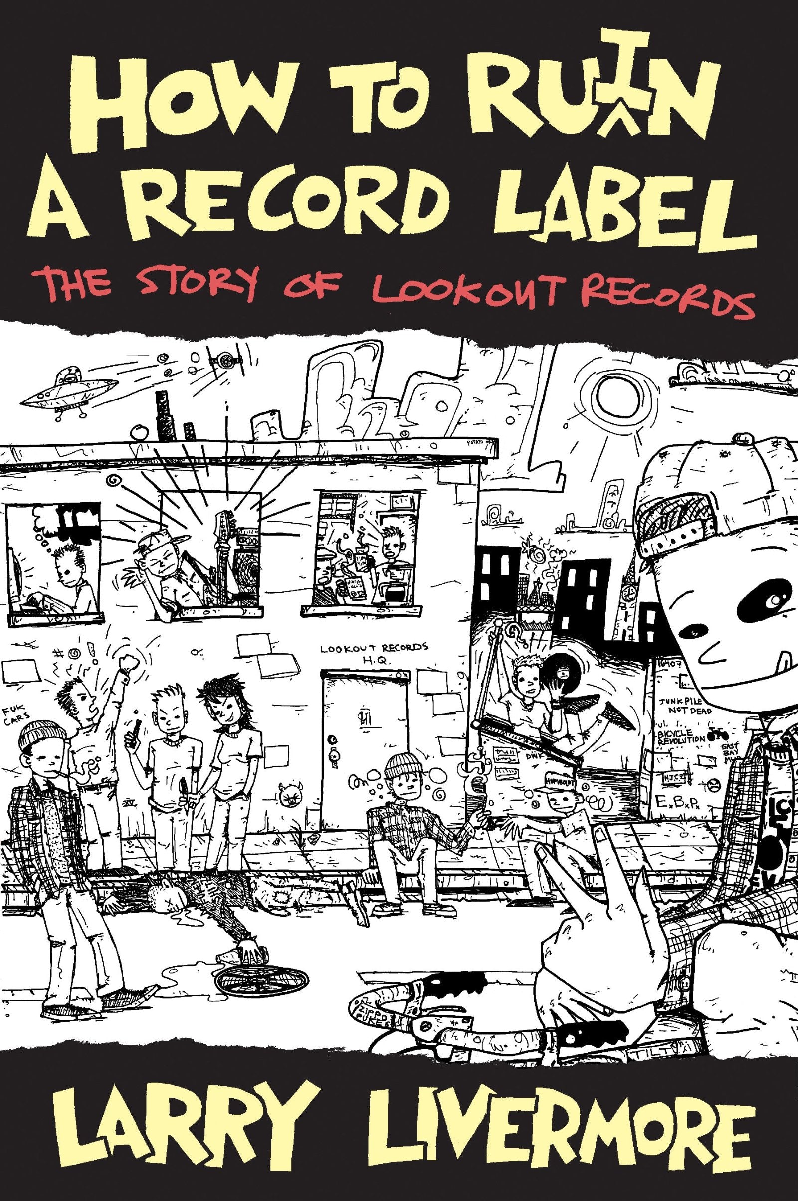 Larry Livermore How To Ru(i)n A Record Label The Story of Lookout