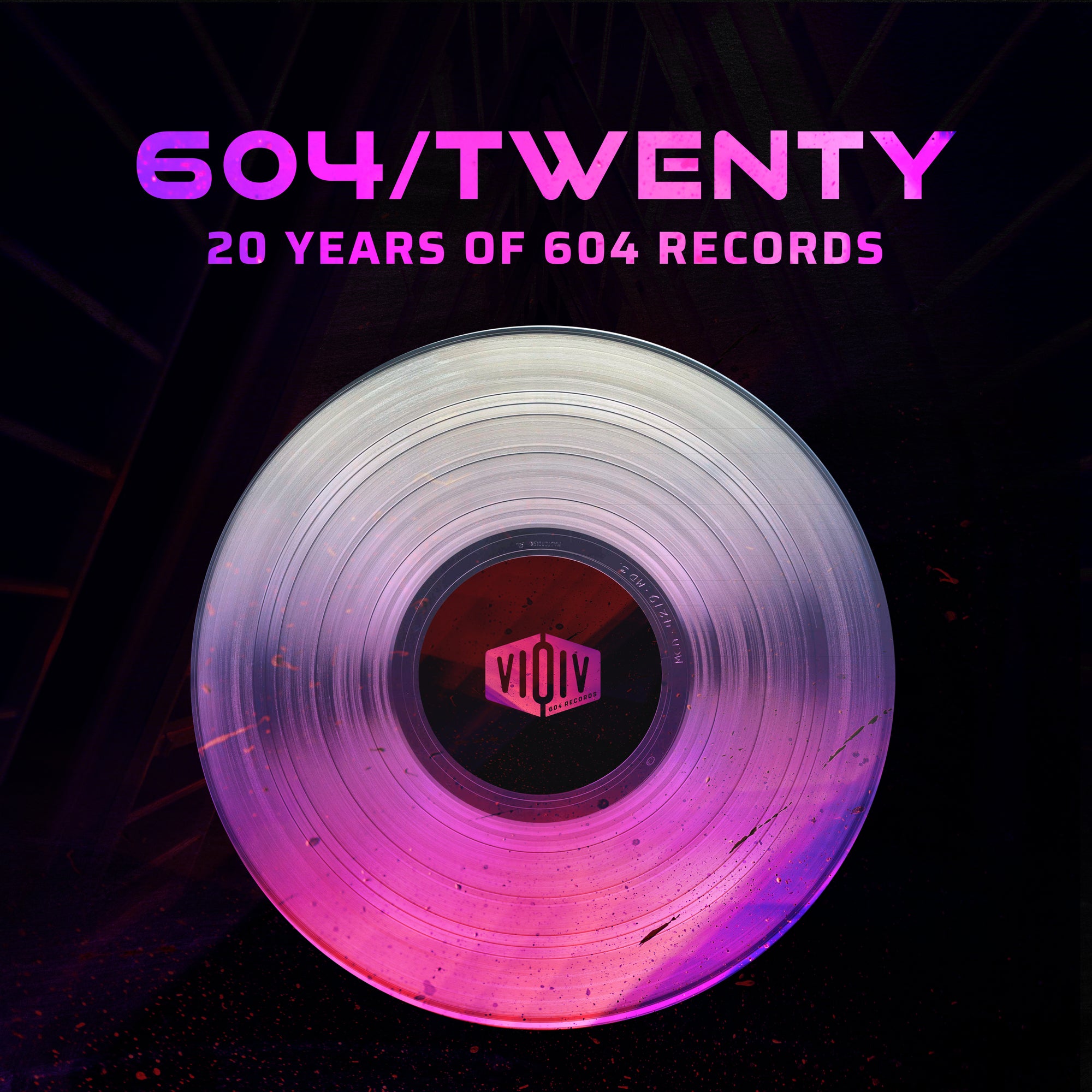 604/Twenty - 20 Years Of 604 Records