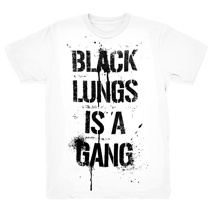 Black Lungs Is A Gang T-Shirt