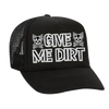 Give Me Dirt Trucker Hat
