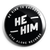 Be Kind To Each Other (He/Him) 1" Button