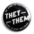 Be Kind To Each Other (They/Them) 1" Button