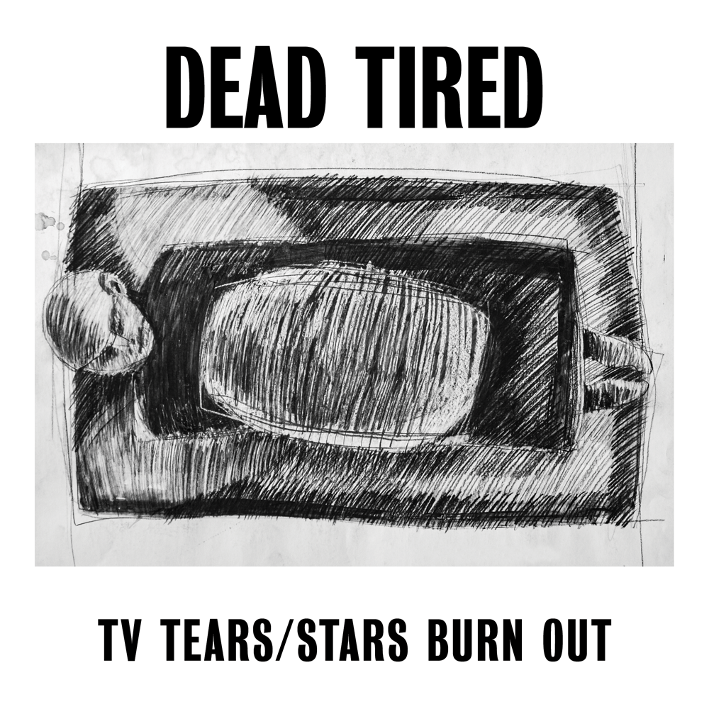 TV Tears / Stars Burn Out (7")
