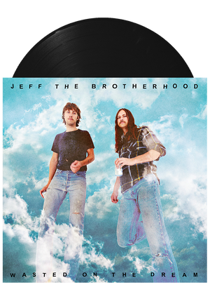 Wasted on the Dream (LP)-JEFF The Brotherhood-Dine Alone Records